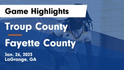 Troup County  vs Fayette County  Game Highlights - Jan. 26, 2023