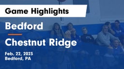 Bedford  vs Chestnut Ridge  Game Highlights - Feb. 22, 2023