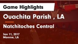 Ouachita Parish , LA vs Natchitoches Central  Game Highlights - Jan 11, 2017