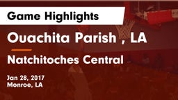 Ouachita Parish , LA vs Natchitoches Central  Game Highlights - Jan 28, 2017