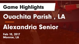 Ouachita Parish , LA vs Alexandria Senior  Game Highlights - Feb 10, 2017