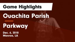 Ouachita Parish  vs Parkway  Game Highlights - Dec. 6, 2018