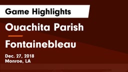 Ouachita Parish  vs Fontainebleau  Game Highlights - Dec. 27, 2018