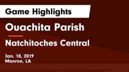 Ouachita Parish  vs Natchitoches Central  Game Highlights - Jan. 18, 2019