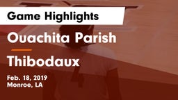 Ouachita Parish  vs Thibodaux  Game Highlights - Feb. 18, 2019