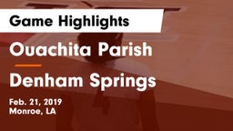 Ouachita Parish  vs Denham Springs  Game Highlights - Feb. 21, 2019