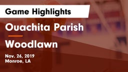 Ouachita Parish  vs Woodlawn  Game Highlights - Nov. 26, 2019