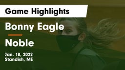 Bonny Eagle  vs Noble  Game Highlights - Jan. 18, 2022