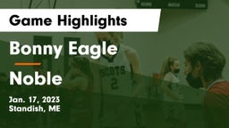 Bonny Eagle  vs Noble  Game Highlights - Jan. 17, 2023