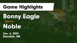 Bonny Eagle  vs Noble  Game Highlights - Jan. 6, 2024