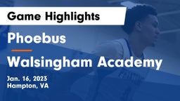 Phoebus  vs Walsingham Academy  Game Highlights - Jan. 16, 2023