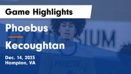 Phoebus  vs Kecoughtan  Game Highlights - Dec. 14, 2023