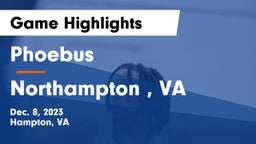 Phoebus  vs Northampton , VA Game Highlights - Dec. 8, 2023