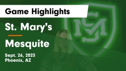 St. Mary's  vs Mesquite  Game Highlights - Sept. 26, 2023