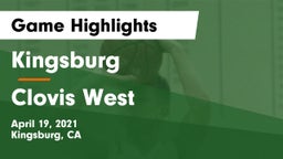Kingsburg  vs Clovis West  Game Highlights - April 19, 2021