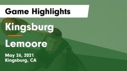Kingsburg  vs Lemoore Game Highlights - May 26, 2021