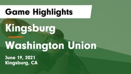 Kingsburg  vs Washington Union  Game Highlights - June 19, 2021