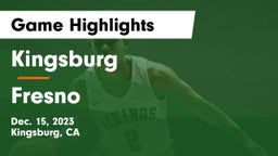 Kingsburg  vs Fresno  Game Highlights - Dec. 15, 2023