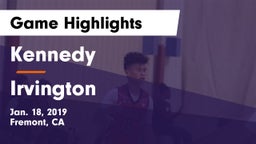 Kennedy  vs Irvington  Game Highlights - Jan. 18, 2019