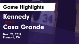 Kennedy  vs Casa Grande  Game Highlights - Nov. 26, 2019