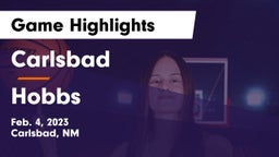 Carlsbad  vs Hobbs  Game Highlights - Feb. 4, 2023