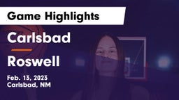 Carlsbad  vs Roswell  Game Highlights - Feb. 13, 2023