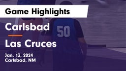 Carlsbad  vs Las Cruces  Game Highlights - Jan. 13, 2024