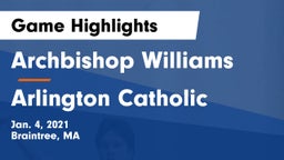 Archbishop Williams  vs Arlington Catholic  Game Highlights - Jan. 4, 2021