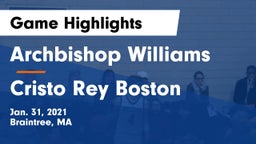 Archbishop Williams  vs Cristo Rey  Boston Game Highlights - Jan. 31, 2021