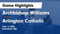 Archbishop Williams  vs Arlington Catholic  Game Highlights - Feb. 5, 2022