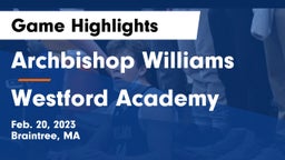 Archbishop Williams  vs Westford Academy  Game Highlights - Feb. 20, 2023