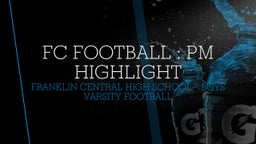 Franklin Central football highlights FC Football : PM Highlight