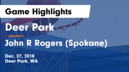 Deer Park  vs John R Rogers  (Spokane) Game Highlights - Dec. 27, 2018