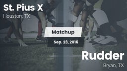 Matchup: St. Pius X High vs. Rudder  2016