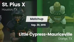 Matchup: St. Pius X High vs. Little Cypress-Mauriceville  2016