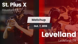 Matchup: St. Pius X High vs. Levelland  2016