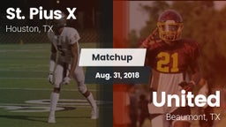 Matchup: St. Pius X High vs. United  2018
