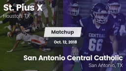Matchup: St. Pius X High vs. San Antonio Central Catholic  2018