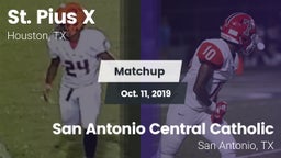Matchup: St. Pius X High vs. San Antonio Central Catholic  2019