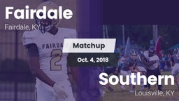 Matchup: Fairdale  vs. Southern  2018