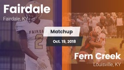Matchup: Fairdale  vs. Fern Creek  2018