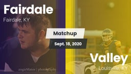 Matchup: Fairdale  vs. Valley  2020
