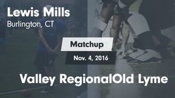 Matchup: Lewis Mills HS vs. Valley RegionalOld Lyme 2015