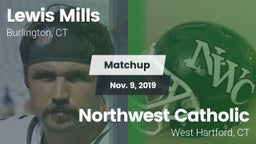 Matchup: Lewis Mills HS vs. Northwest Catholic  2019