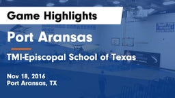 Port Aransas  vs TMI-Episcopal School of Texas Game Highlights - Nov 18, 2016