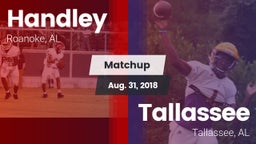 Matchup: Handley  vs. Tallassee  2018