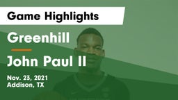 Greenhill  vs John Paul II  Game Highlights - Nov. 23, 2021