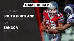 Recap: South Portland  vs. Bangor  2015