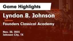 Lyndon B. Johnson  vs Founders Classical Academy Game Highlights - Nov. 30, 2023