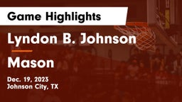 Lyndon B. Johnson  vs Mason  Game Highlights - Dec. 19, 2023